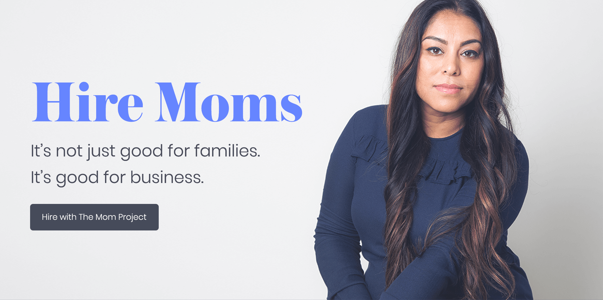 Hire Moms. It's not just good for families; it's good for business.