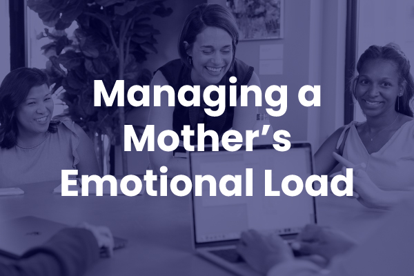 Managing a Mother's Emotional Load